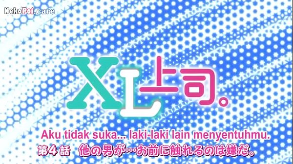 Episode 4 Xl Joushi: Sub Indo Bikin Muncrat, Mending Tahan Atau Langsung Ngegas?